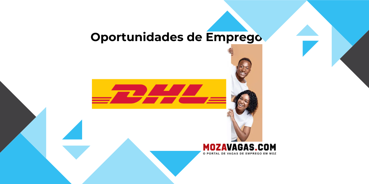 DHL Abre Novas Vagas de Estágio para Jovens Talentos em Moçambique
