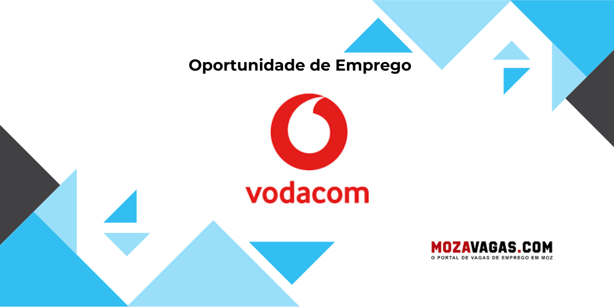 A Vodacom Está Recrutar (07) Técnicos de diferentes áreas