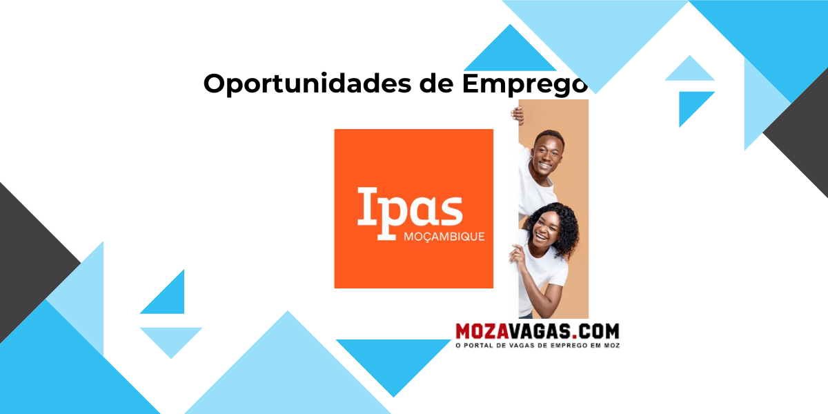 O Ipas Moçambique Oferece (06) Vagas de Emprego em diversas áreas