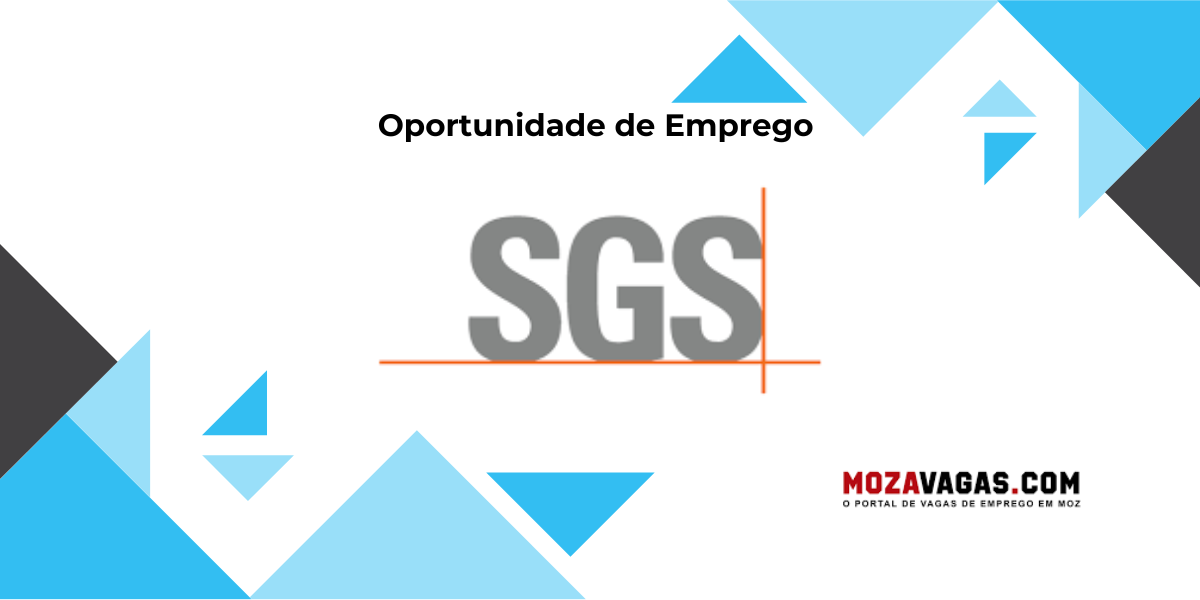 SGS Moçambique Está a Recrutar para Mais de 30 Posições em 2025