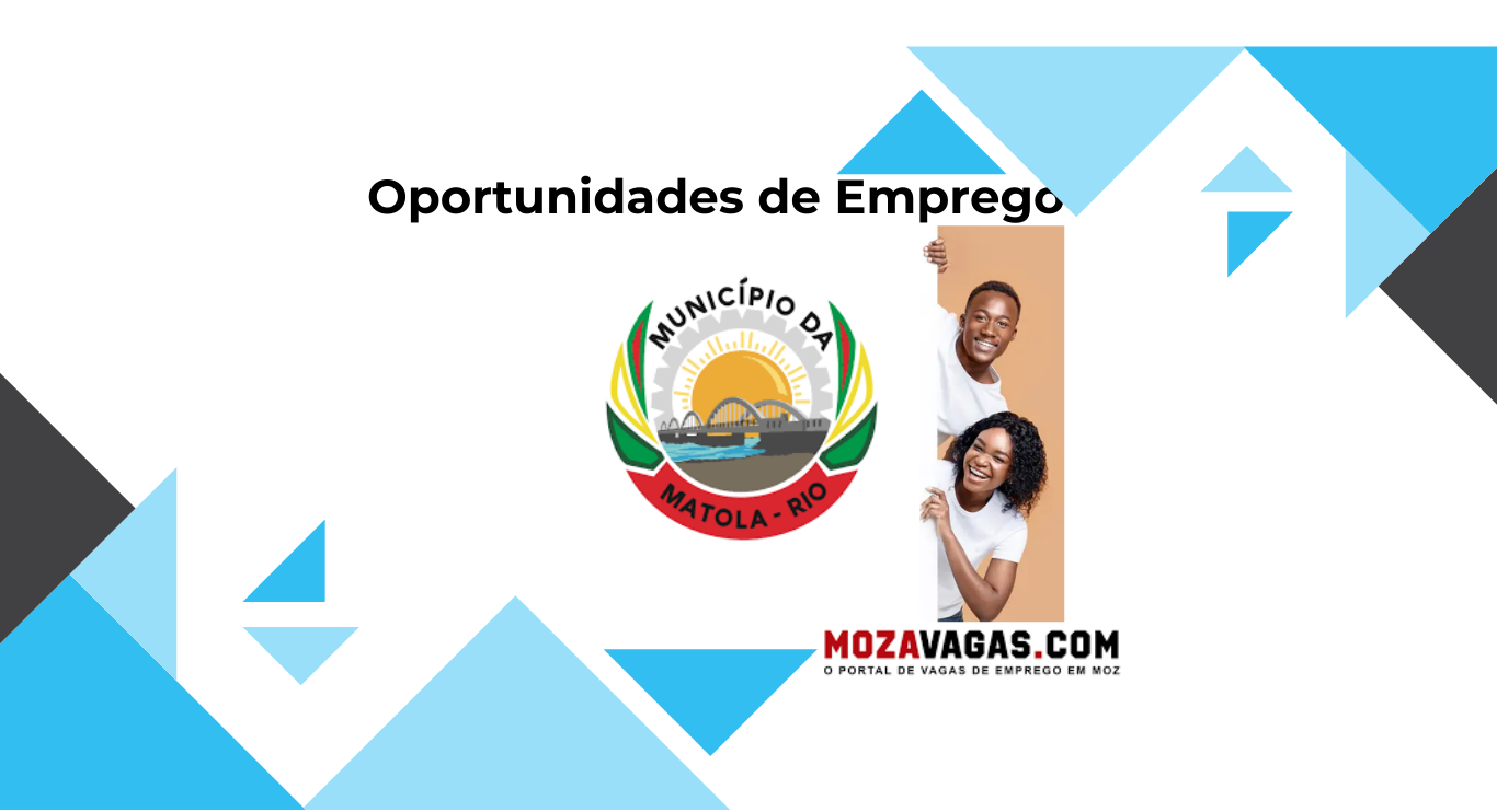 CONSELHO MUNICIPAL DA VILA DA MATOLA-RIO ABRE MAIS DE 185 VAGAS EM DIFERENTES AREAS. CONFIRA!